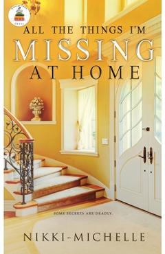 Coperta cărții 'All the Things I'm Missing at Home - Nikki Michelle'