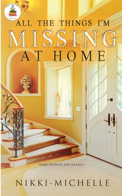 All the Things I'm Missing at Home - Nikki Michelle