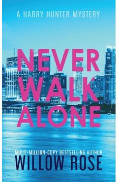 Poza produsului Never Walk Alone - Willow Rose