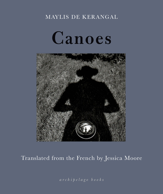 Canoes - Maylis De Kerangal