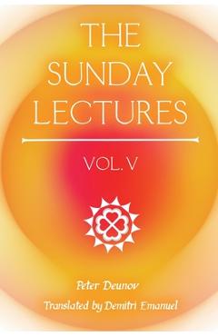Poza produsului The Sunday Lectures, Vol.V - Peter Deunov