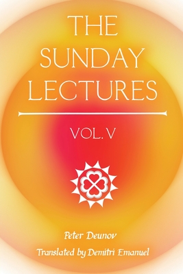 The Sunday Lectures, Vol.V - Peter Deunov