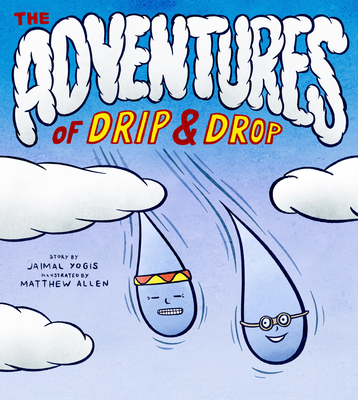 Coperta cărții 'The Adventures of Drip and Drop - Jaimal Yogis'