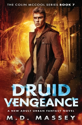 Druid Vengeance: A New Adult Urban Fantasy Novel - Massey