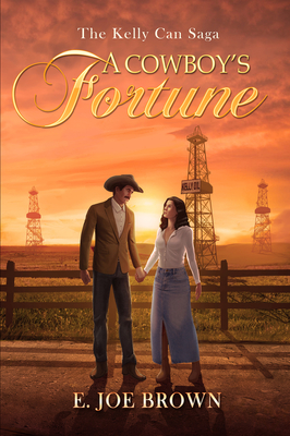 A Cowboy's Fortune: Volume 2 - E. Joe Brown