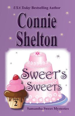Sweet's Sweets: Samantha Sweet Mysteries, Book 2 - Connie Shelton