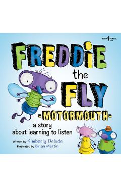 Coperta cărții 'Freddie the Fly: Motormouth: A Story about Learning to Listen Volume 1 - Kimberly Delude'