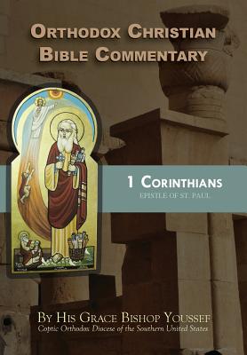 Orthodox Christian Bible Commentary: 1 Corinthians - Bishop Youssef