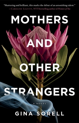 Mothers and Other Strangers - Gina Sorell