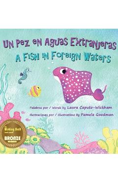 Coperta cărții 'Un Pez en Aguas Extranjeras, un Libro de Cumpleaños en Español e Inglés: A Fish in Foreign Waters, a Bilingual Birthday'
