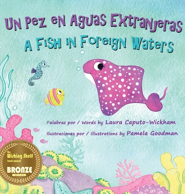 Coperta cărții 'Un Pez en Aguas Extranjeras, un Libro de Cumpleaños en Español e Inglés: A Fish in Foreign Waters, a Bilingual Birthday'