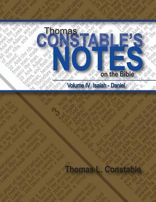 Thomas Constables Notes on the Bible: Vol IV Isaiah- Daniel - Thomas L. Constable