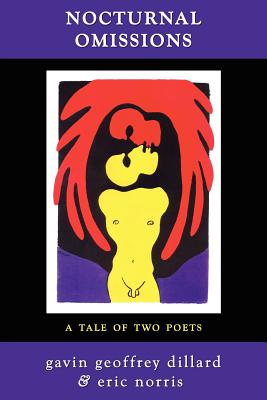 Nocturnal Omissions: A Tale of Two Poets - Gavin Geoffrey Dillard