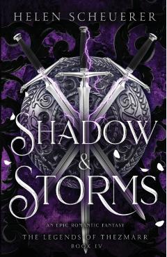 Shadow & Storms: An epic romantic fantasy - Helen Scheuerer