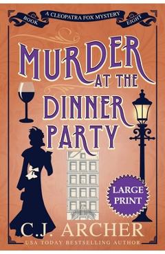 Murder at the Dinner Party: Large Print - C. J. Archer