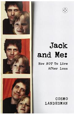 Coperta cărții 'Jack and Me: How Not to Live After Loss - Cosmo Landesman'