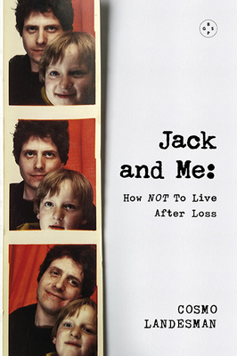 Coperta cărții 'Jack and Me: How Not to Live After Loss - Cosmo Landesman'