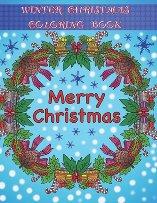 Winter / Christmas Coloring Book: Adult Coloring Fun, Stress Relief Relaxation and Escape - Aryla Publishing