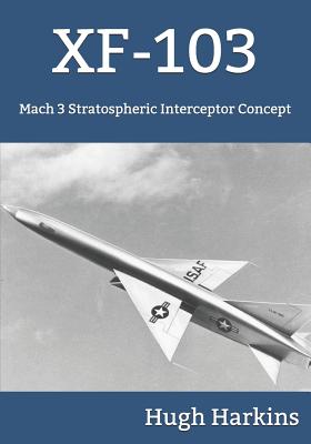 Xf-103: Mach 3 Stratospheric Interceptor Concept - Hugh Harkins