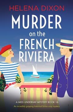 Poza produsului Murder on the French Riviera: An incredibly gripping historical fiction cozy mystery - Helena Dixon
