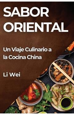 Coperta cărții 'Sabor Oriental: Un Viaje Culinario a la Cocina China - Li Wei'