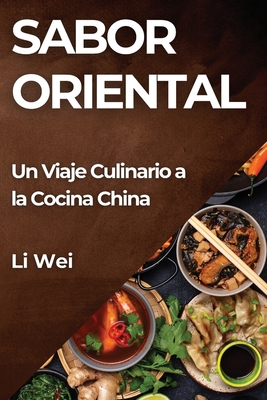 Coperta cărții 'Sabor Oriental: Un Viaje Culinario a la Cocina China - Li Wei'