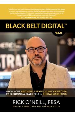 Coperta cărții 'Black Belt Digital (Tm): Grow Your Aesthetics Brand, Clinic or MedSpa by Becoming a Black Belt in Digital Marketing -'