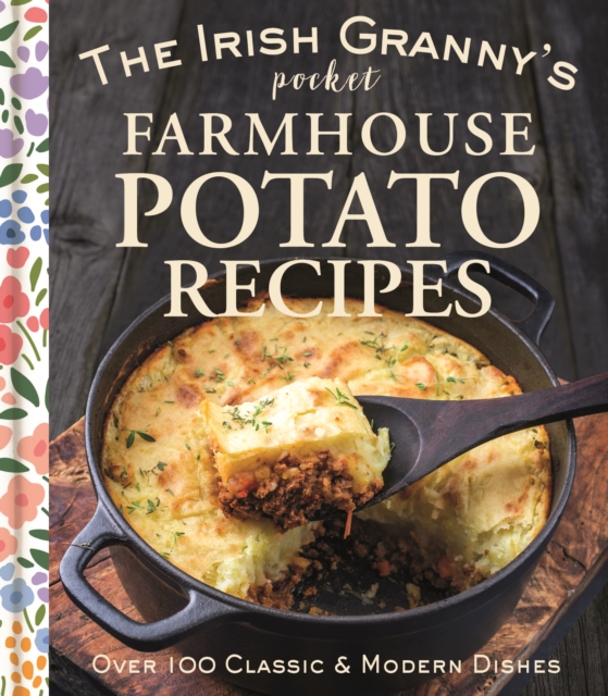 The Irish Granny's Pocket Farmhouse Potato Recipes - Gill Books