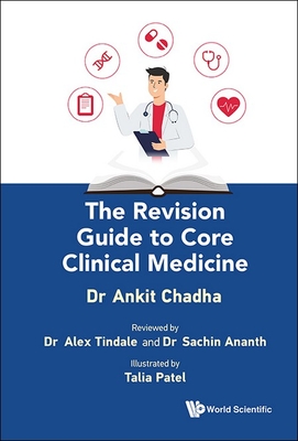 The Revision Guide to Core Clinical Medicine - Ankit Chadha