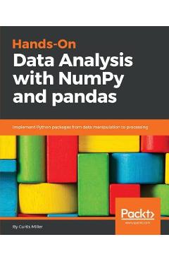 Coperta cărții 'Hands-On Data Analysis with NumPy and Pandas - Miller Miller'