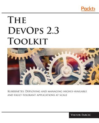 Coperta cărții 'The DevOps 2.3 Toolkit - Viktor Farcic'