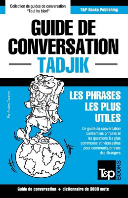 Coperta cărții 'Guide de conversation Français-Tadjik et vocabulaire thématique de 3000 mots - Andrey Taranov'