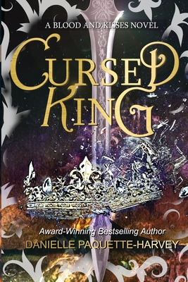 Cursed King: A Vampire Dark Fantasy Romance - Danielle Paquetteharvey