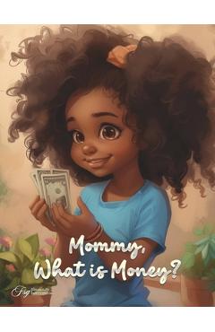 Coperta cărții 'Mommy, What Is Money? - Aquilas K. Dapaah'