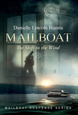 Mailboat IV: The Shift in the Wind - Danielle Lincoln Hanna
