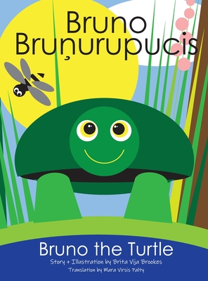 Bruno The Turtle / Bruno Brunurupucis - Brita Vija Brookes