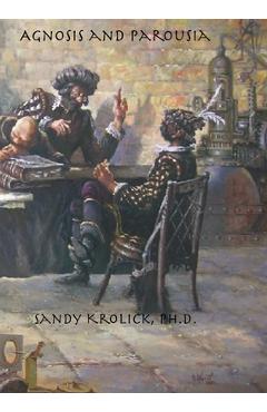 Coperta cărții 'Agnosis and Parousia - Sandy Krolick'