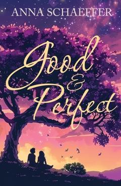 Coperta cărții 'Good & Perfect - Anna Schaeffer'