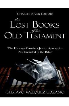 Coperta cărții 'The Lost Books of the Old Testament: The History of Ancient Jewish Apocrypha Not Included in the Bible - Gustavo'