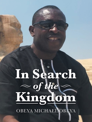 In Search of the Kingdom - Obeya Michael Obeya