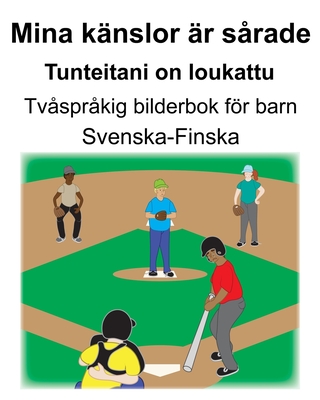 Svenska-Finska Mina knslor r srade/Tunteitani on loukattu Tvsprkig bilderbok fr barn - Suzanne Carlson