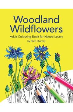 Coperta cărții 'Woodland Wildflowers. Adult Colouring Book for Nature Lovers by Ruth Shanley: Bonus plant identification pages - Ruth'