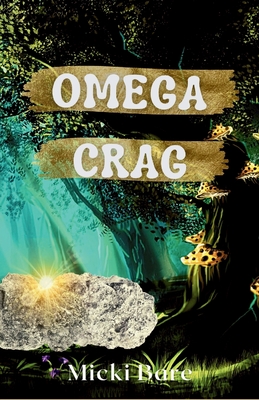 Omega Crag: Zahra of the Uwharries - Micki Bare