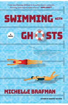 Coperta cărții 'Swimming with Ghosts - Michelle Brafman'