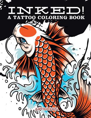 Coperta cărții 'Inked! A Tattoo Coloring Book - Jupiter Kids'