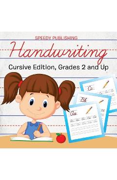 Coperta cărții 'Handwriting: Cursive Edition, Grades 2 and Up - Speedy Publishing Llc'
