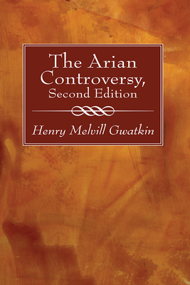 Coperta cărții 'The Arian Controversy, Second Edition - Henry M. Gwatkin'