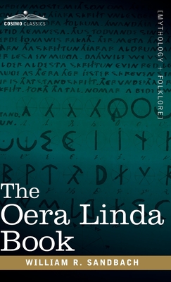 The Oera Linda Book: From a Manuscript of the Thirteenth Century - William R. (translator) Sandback