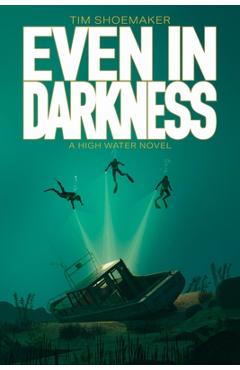 Coperta cărții 'Even in Darkness - Tim Shoemaker'