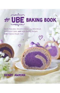 Coperta cărții 'The Ube Baking Book: Mochi Pancakes, Decadent Brownies, Milk Bread, Traditional Cakes, and More Baking Recipes with'